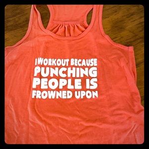 I workout because punching people is frowned upon